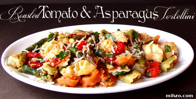Roasted Tomato and Asparigus Tortellini