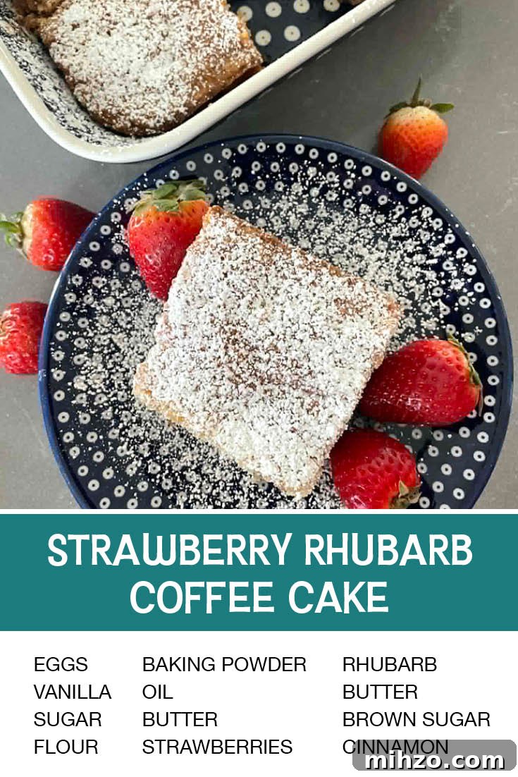 Pinterest picture of Strawberry Rhubarb Coffee Cake with the text of the ingredients at the bottom and the text of the title above the ingredients list.